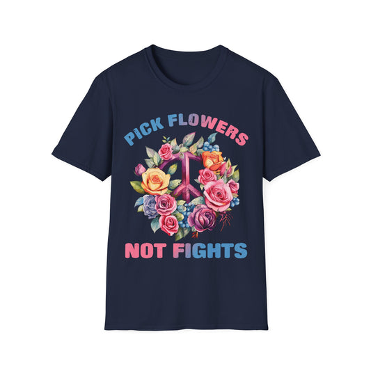 Pick Flowers Not Fights T-Shirt